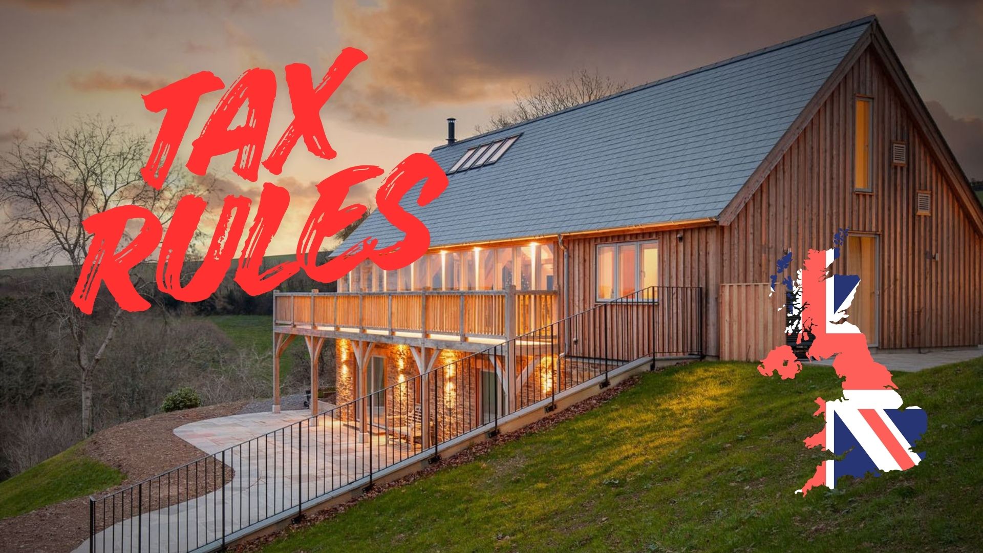 A timber-clad UK holiday let at dusk with a "Tax Rules" graphic overlay and a Union Jack UK map